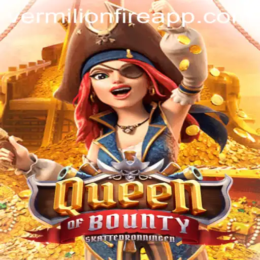 Explore the Exciting World of QueenofBounty at VermilionFire Casino